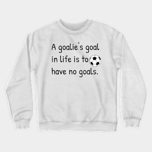 Soccer Goalie Goals Gift Funny Punny Sticker Mug Shirt Crewneck Sweatshirt